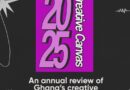 Creative Canvas 2025: Documenting Ghana’s creative year beyond the noise